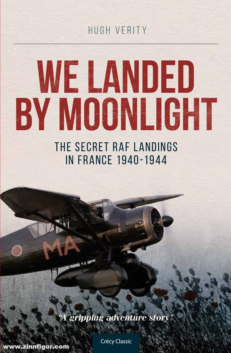 Crecy Publishing Verity, H.: We Landed by Moonlight. Secret RAF Landings in France 1940-1944