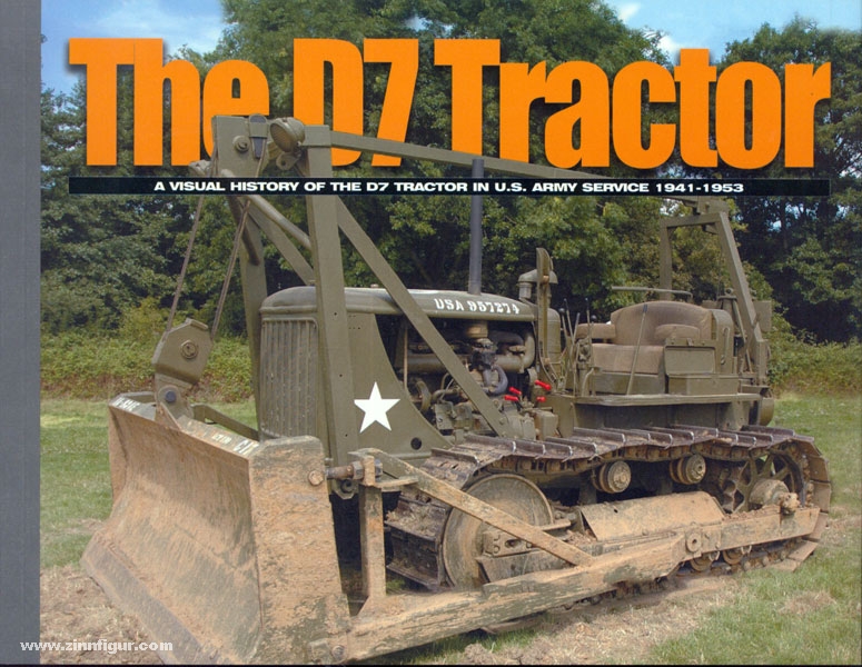 David Doyle Books Doyle, David: The D7 Tractor. A visual History of the D7 Tractor in U.S. Army Service 1941-1953