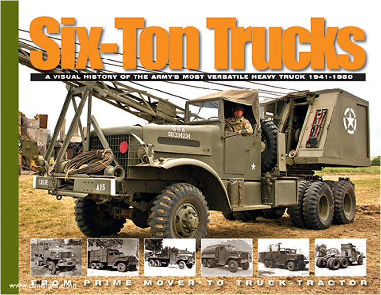 David Doyle Books Doyle, D.: Six-Ton Trucks.  A visual History of the Army's most versatile Heavy Trucks 1941-1950. From Prime Mover to Truck-Tractor