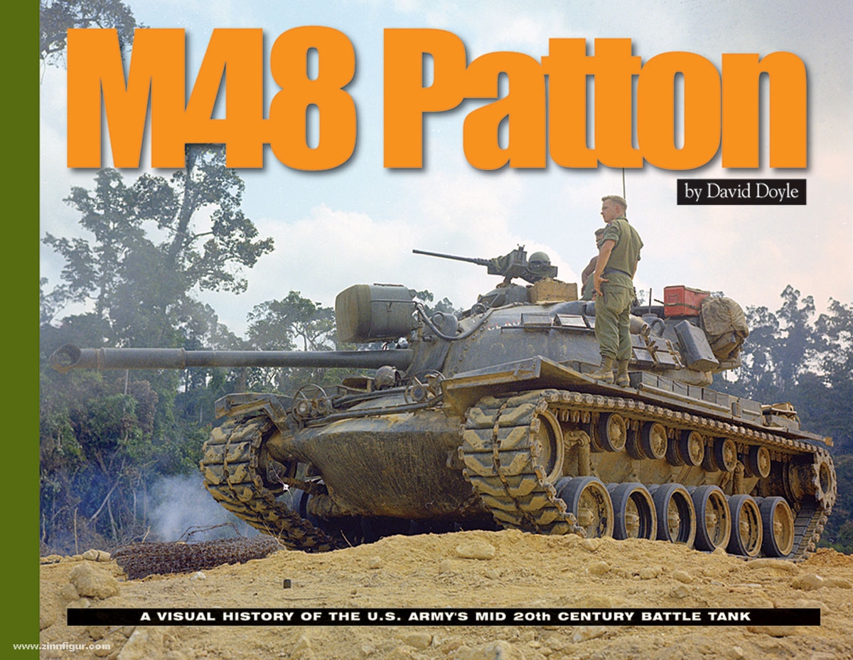 David Doyle Books Doyle, D.: M48 Patton. A Visual History of the U.S. Army's Mid 20th Century Battle Tank
