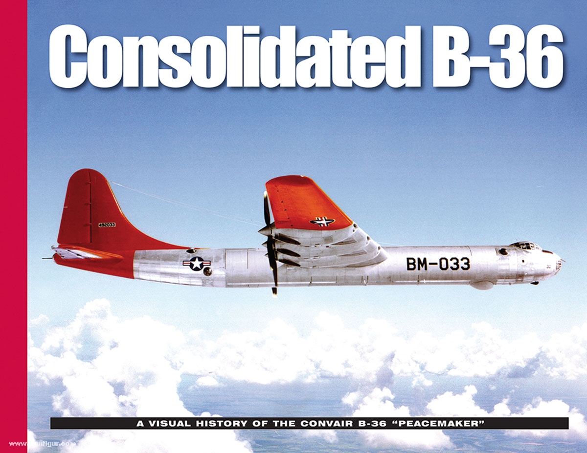 David Doyle Books Consolidated B-36. A Visual History of the Convair B-36 'Peacemaker'