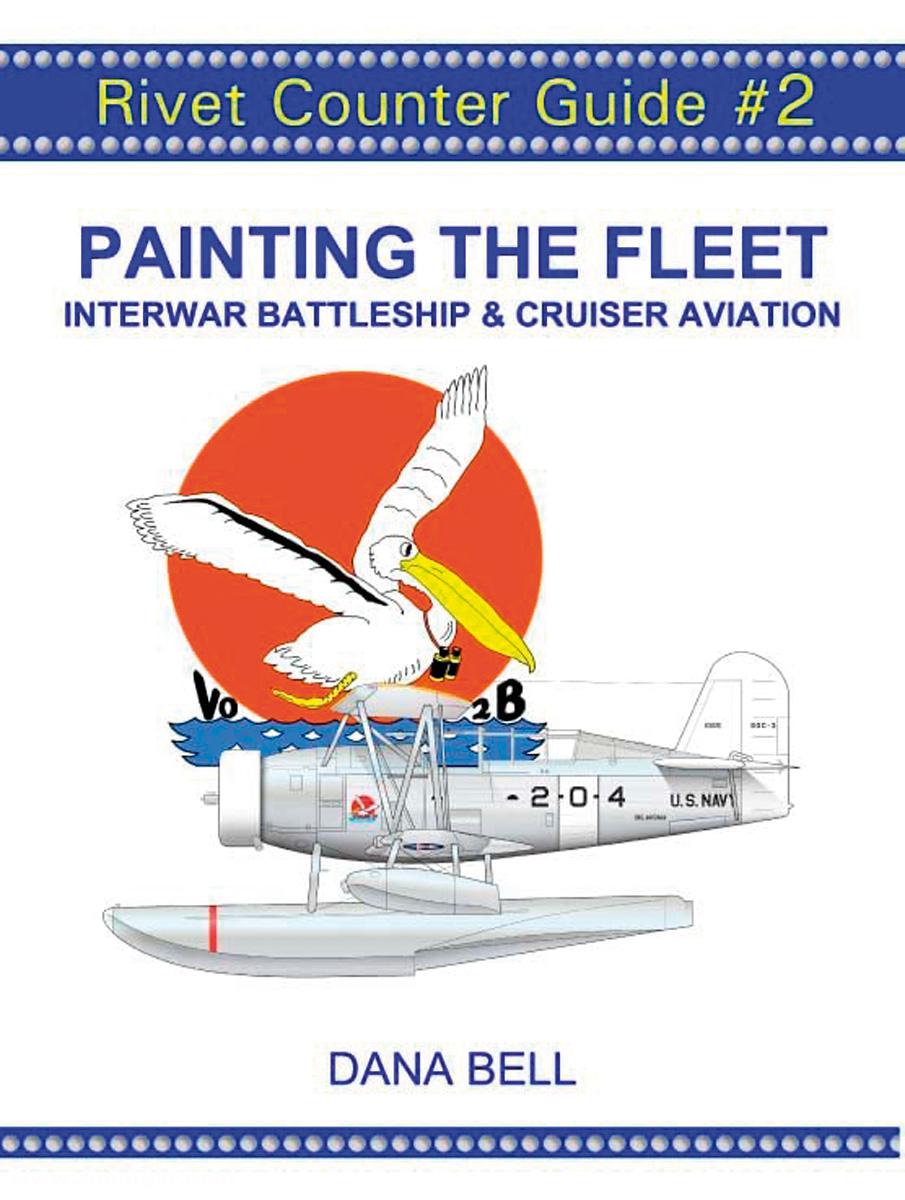 David Doyle Books Bell, Dana: Painting the Fleet, Interwar Battleship & Cruiser Aviation