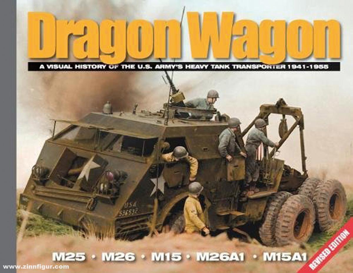 David Doyle Books Doyle, David/Stansell, Pat: Dragon Wagon. A Visual History of the U.S. Army's Heavy Tank Transporter 1941-1955. M25 - M26 - M15 - M26A1 - M15A1