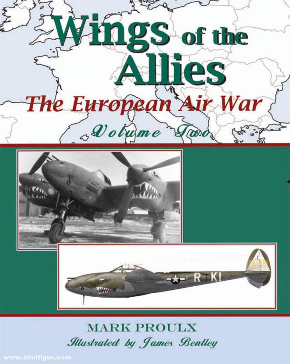 Eagle Editions Proulx, Mark / Bentley, James (Illustrationen): Wings of the Allies. The European Air War. Band 2