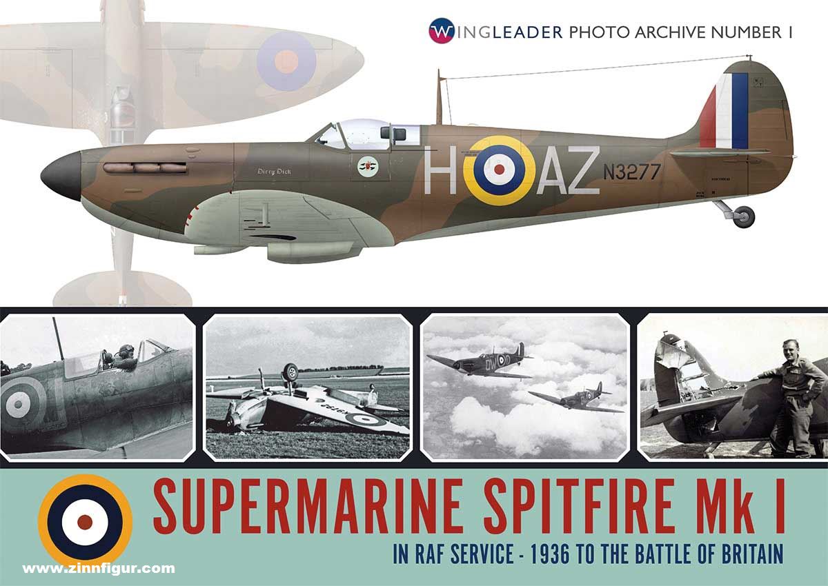 Wing Leader Ltd Postlethwaite, Mark: Supermarine Spitfire Mk I in RAF Service. 1936 to the Battle of Britain