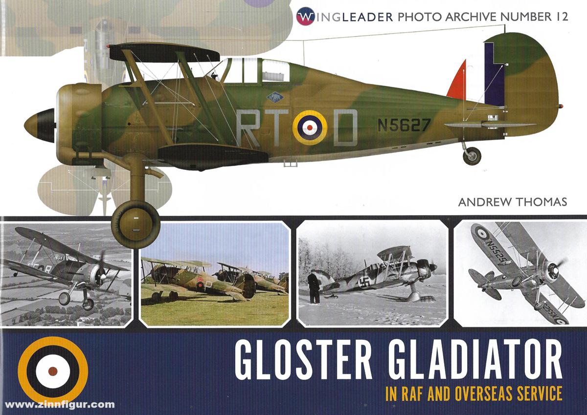 Wing Leader Ltd Thomas, Andrew: Gloster Gladiator in RAF and Overseas Service