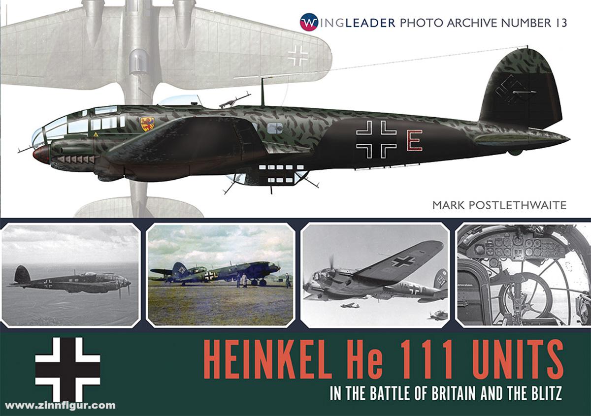 Wing Leader Ltd Postlethwaite, Mark: Heinkel 111 Units in the Battle of Britain and Blitz