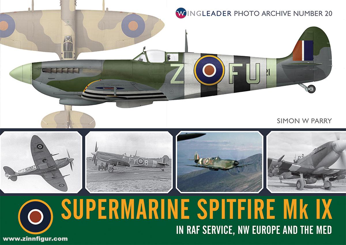 Wing Leader Ltd Robinson, Neil: Supermarine Spitfire Mk IX in RAF Service, NW Europe and the Med