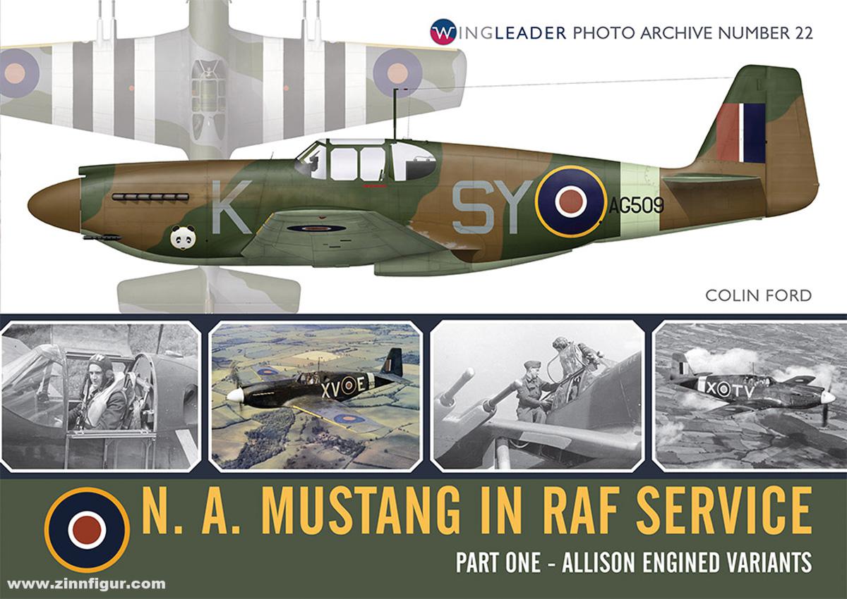 Wing Leader Ltd Ford, Colin: N. A. Mustang in WW2 RAF and Commonwealth Service. Teil 1: Allison Engined Variants