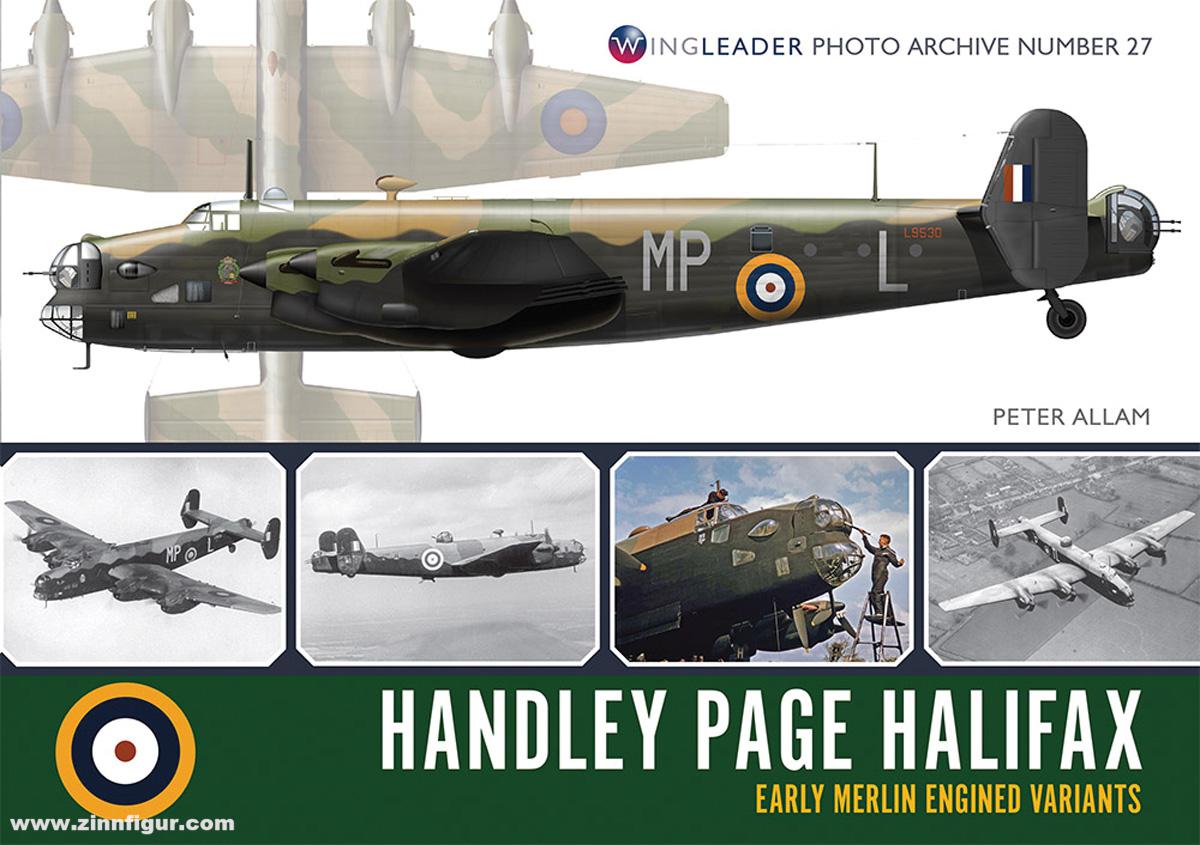 Wing Leader Ltd Allam, Peter: Handley Page Halifax. Band 1: Early Merlin Engined Variants