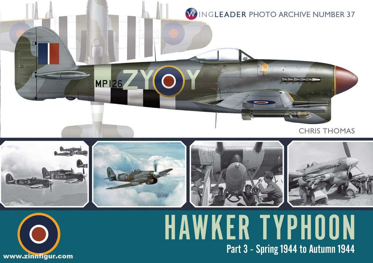 Wing Leader Ltd Thomas, Chris: Hawker Typhoon. Teil 3: Spring 1944 to Autumn 1944