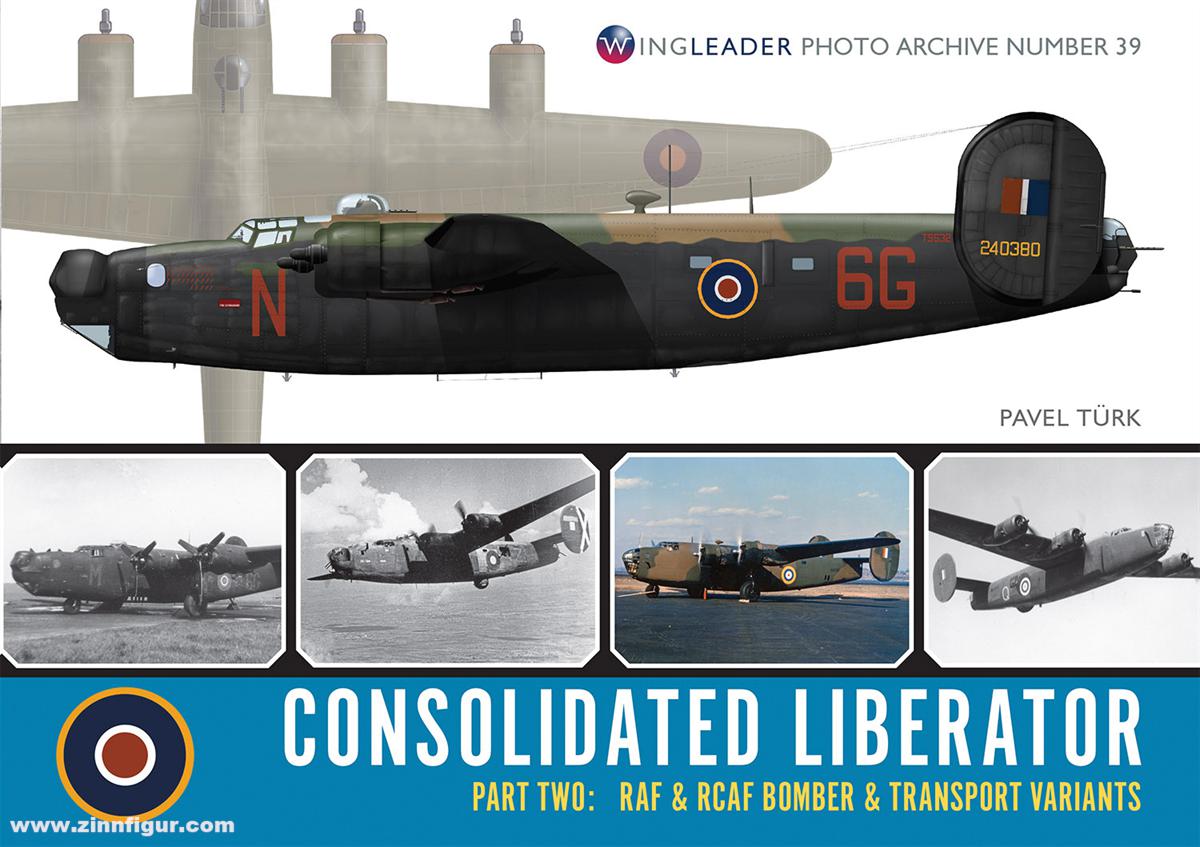 Wing Leader Ltd Allam, Peter: Consolidated Liberator. Teil 2: RAF & RCAF Bomber and Transport variants