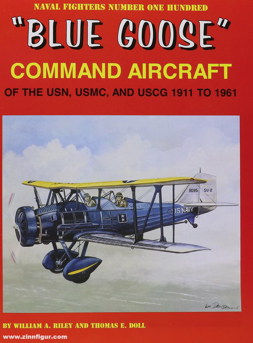 Ginter Books Riley, William/Doll, Thomas: 'Blue Goose' Command Aircraft of the USN, USMC, and USCG 1911 to 1961