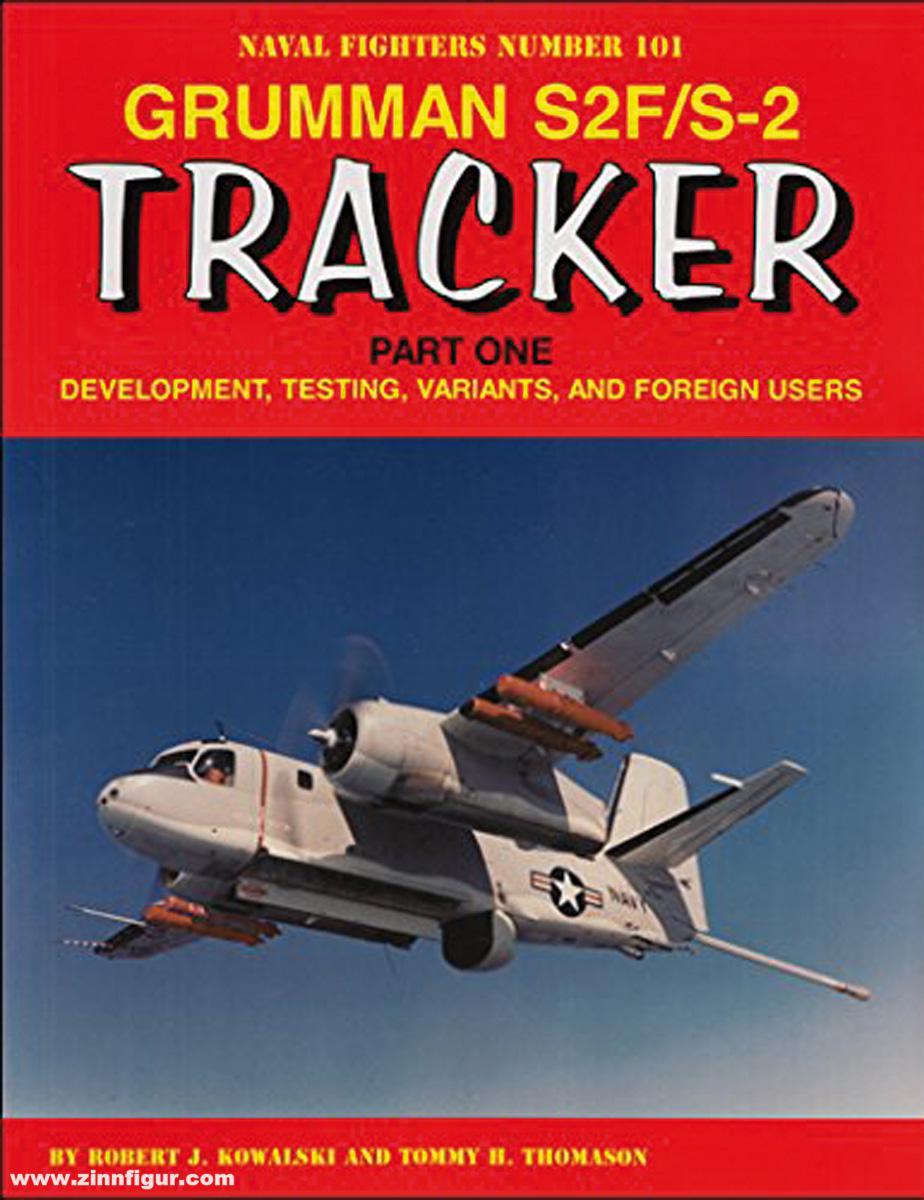 Ginter Books Thomason, Tommy/Kowalski, Bob: Grumman S2F/S-2 Tracker. Teil 1: Development, Testing, Variants and Foreign Users
