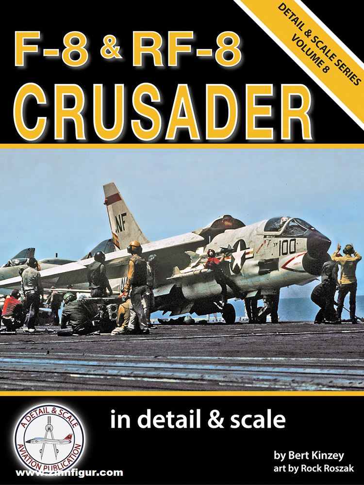 Detail & Scale Aviation Publication Kinzey, Bert/Roszak, Rock: F-8 & RF-8 Crusader in Detail & Scale