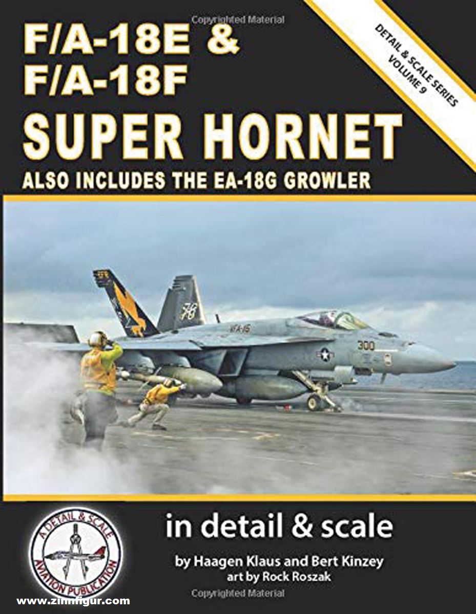 Detail & Scale Aviation Publication Klaus, Haagen/Kinzey, Bert/Roszak, Rock (Illustr.): F/A-18E and F/A-18F Super Hornet. Also includes the EA-18G Growler