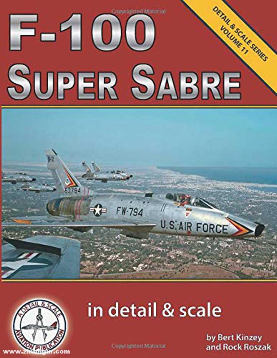 Detail & Scale Aviation Publication Kinzey, Bert/Roszak, Rock (Illustr.): F-100 Super Sabre in detail & scale