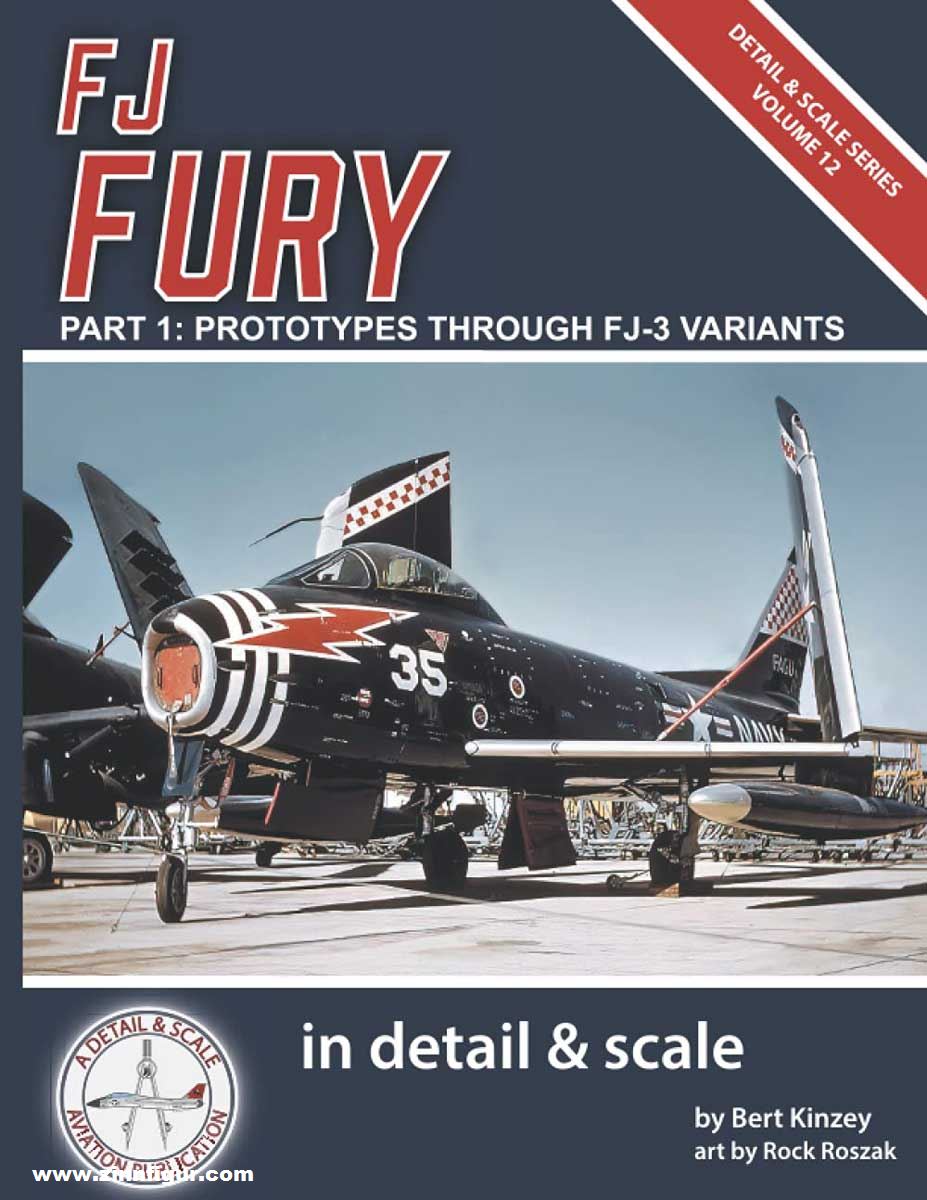 Detail & Scale Aviation Publication Kinzey, Bert/Roszak, Rock (Illustr.): FJ Fury. Teil 1: Prototypes through FJ-3 Variants