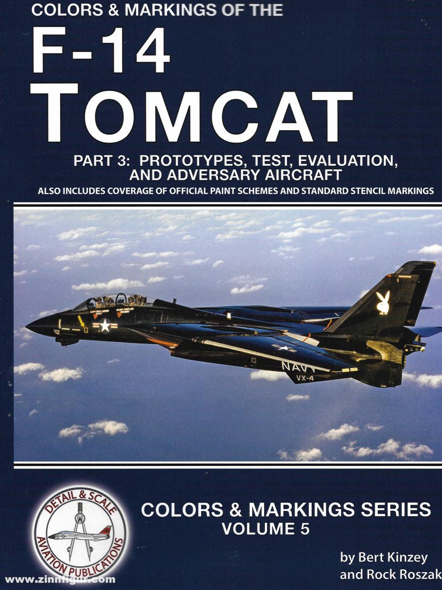 Detail & Scale Aviation Publication Kinzey, Bert/Roszak, Rock: Colors and Markings of the F-14 Tomcat. Teil 3: Prototypes, Test, Evaluation, and Adversary Aircraft