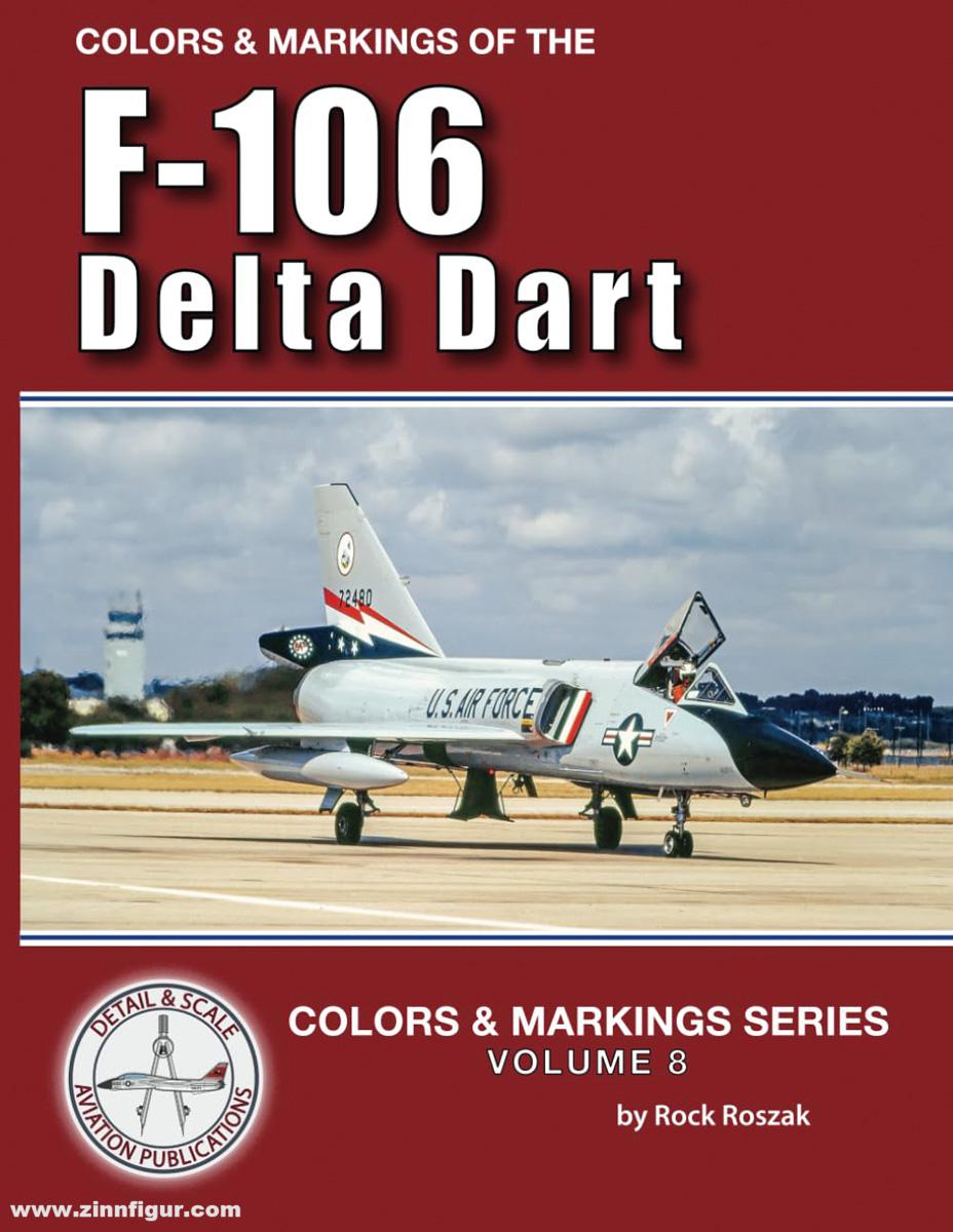 Detail & Scale Aviation Publication Roszak, Rock: Colors and Markings F-106 Delta Dart