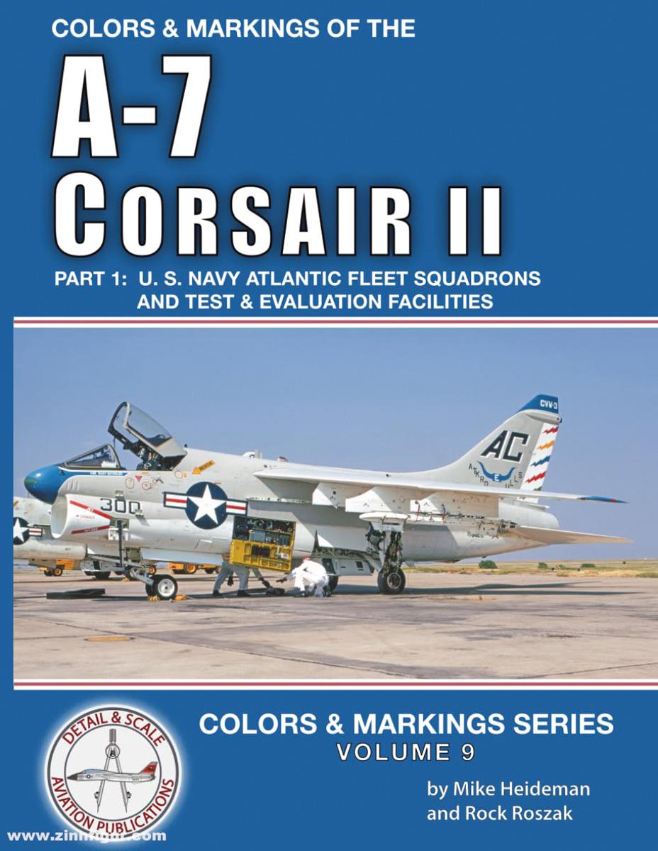 Detail & Scale Aviation Publication Heideman, Mike/Roszak, Rock: Colors & Markings of the A-7 Corsair II. Teil 1: U. S. Navy Atlantic Fleet Squadrons  and Test & Evaluation Facilities