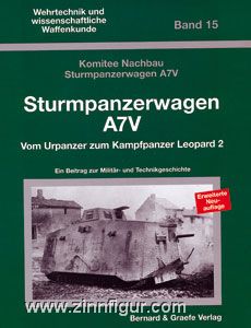 Sturmpanzerwagen A7V. Vom Urpanzer zum Leopard 2. Ein Beitrag zur Militär- und Technikgeschichte