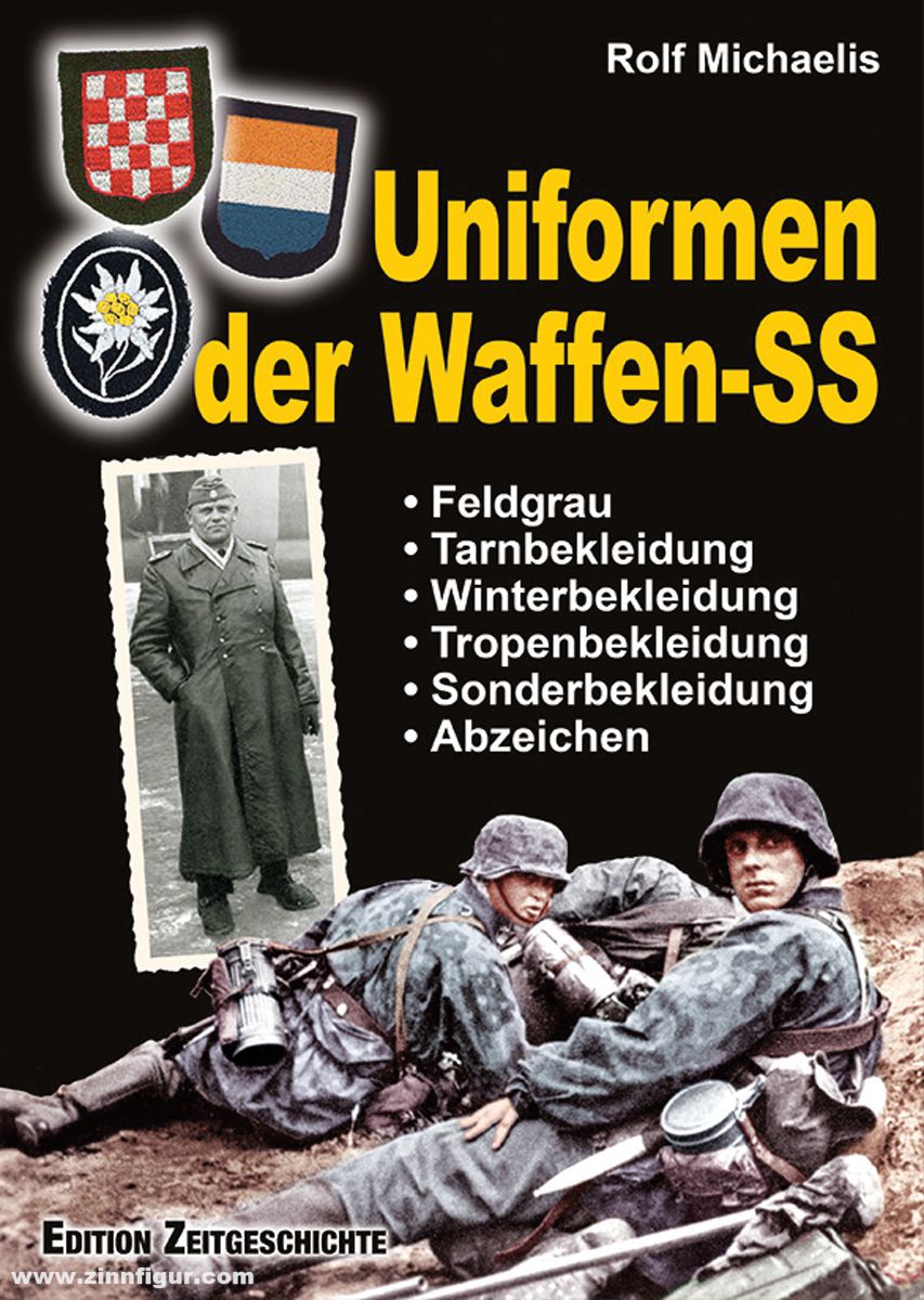 Edition Zeitgeschichte Michaelis, Rolf: Uniformen der Waffen-SS. Feldgrau, Tarnbekleidung, Winterbekleidung, Tropenbekleidung, Sonderbekleidung, Abzeichen