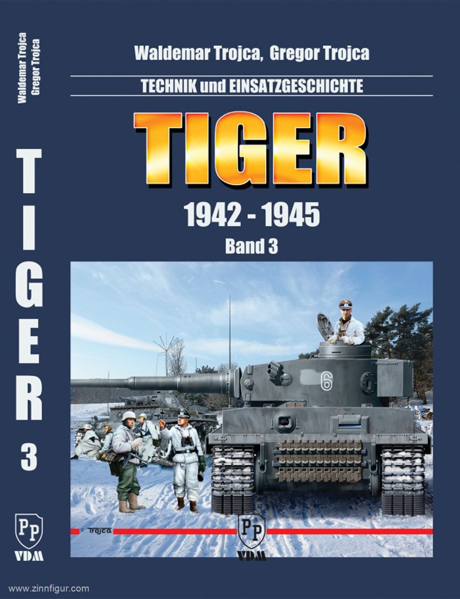 VDM Verlag Trojca, Waldemar/Trojca, Gregor: Tiger 1942-1945. Technik und Einsatzgeschichte. Band 3