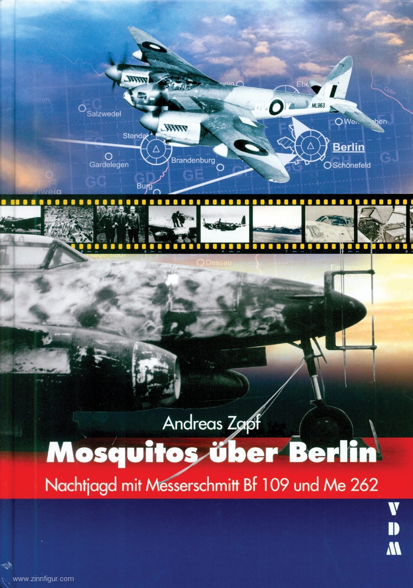 VDM Verlag Zapf, Andreas: Mosquitos über Berlin: Nachtjagd mit Messerschmitt Bf 109 und Me 262