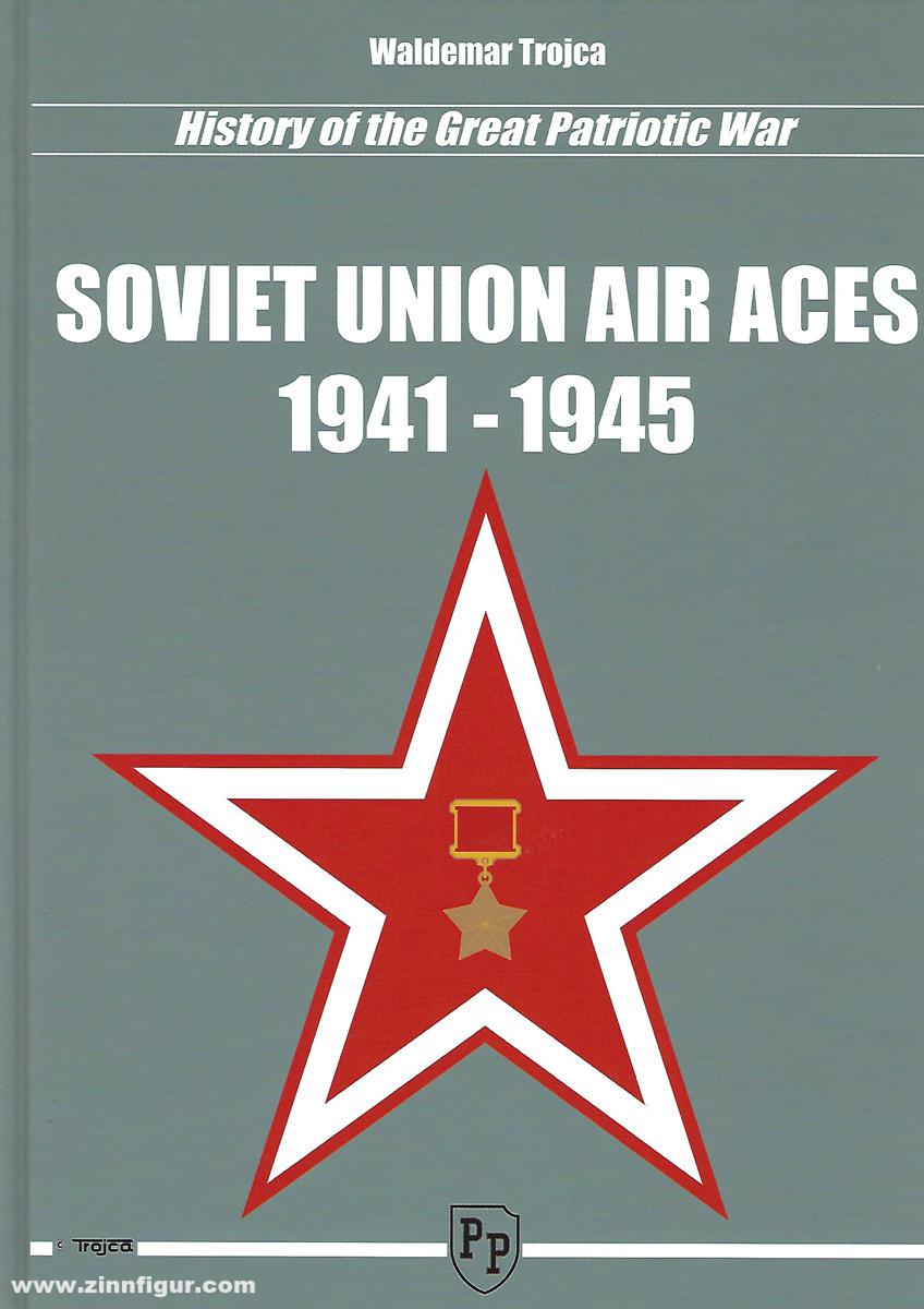 Model Hobby Trojca, Waldemar: History of the Great Patriotic War. Sovier Union Air Aces 1941-1945