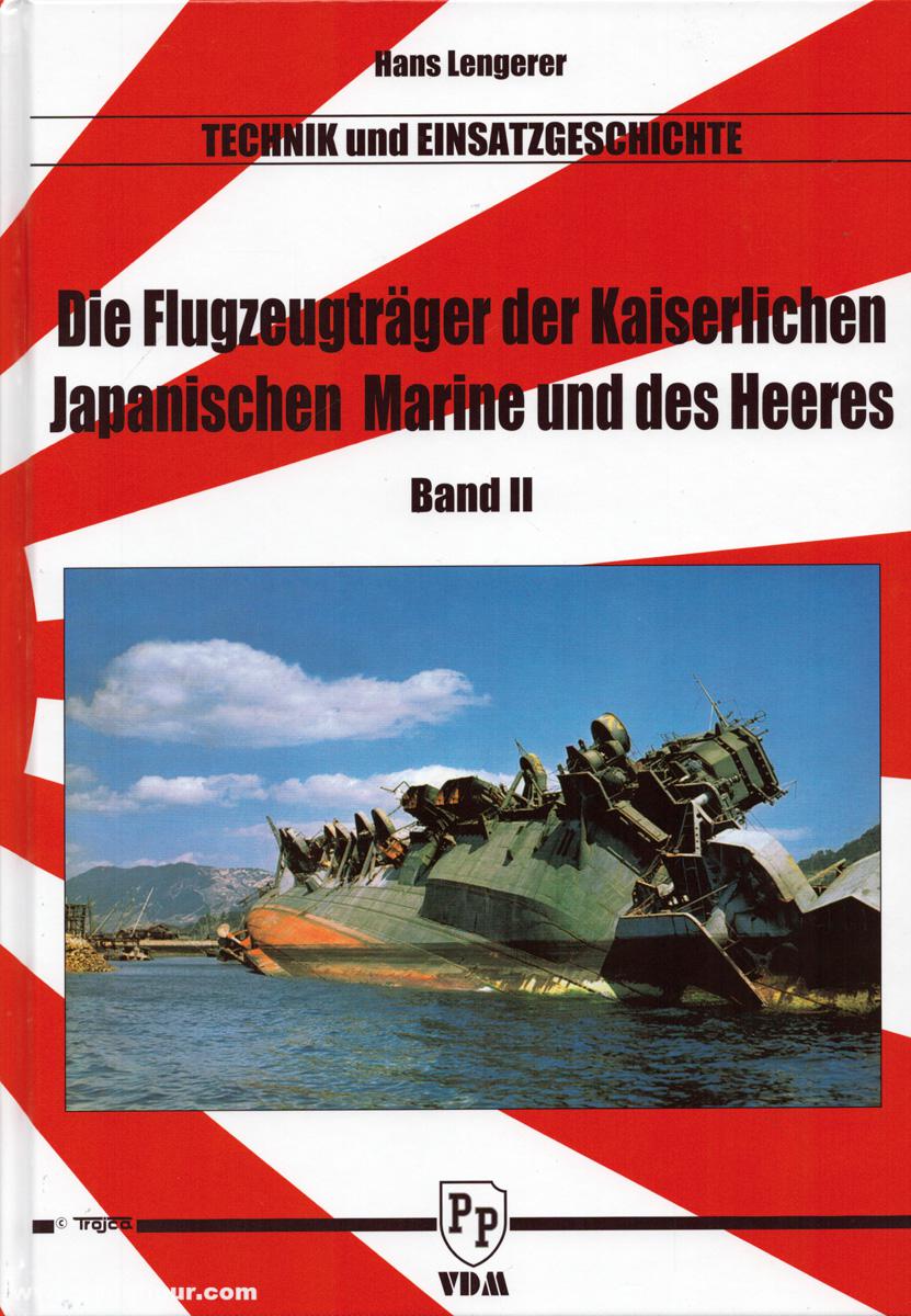 VDM Verlag Lengerer, Hans: Technik und Einsatzgeschichte. Die Flugzeugträger der kaiserlich japanischen Marine und des Heeres. Band 2