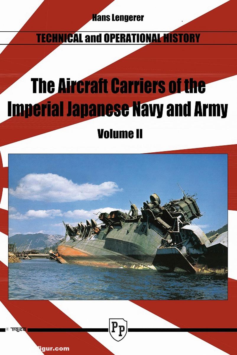 Model Hobby Lengerer, Hans: Technical and Operational History. The Aircraft Carriers of the Imperial Japanese Navy and Army. Band 2