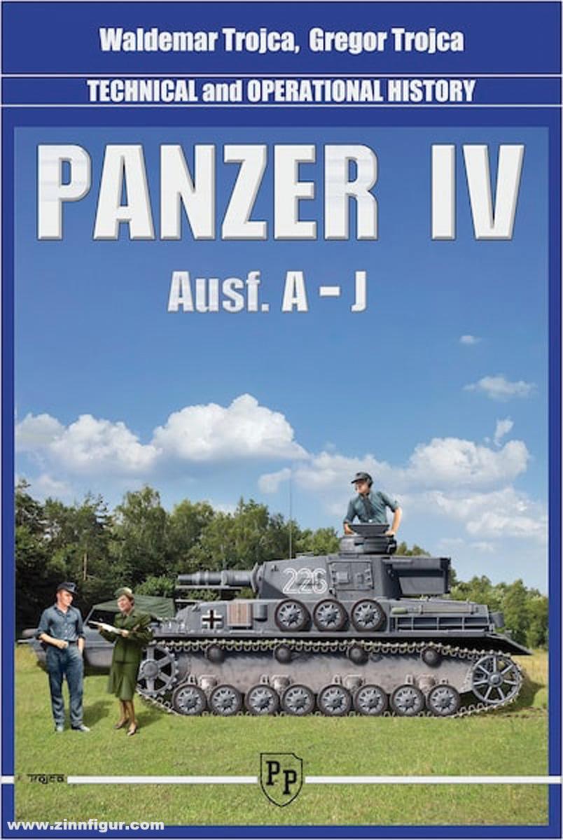 Model Hobby Trojca, Waldemar/Trojca, Gregor: Technical and Operational History. Panzer IV Ausf. A-J. Band 1