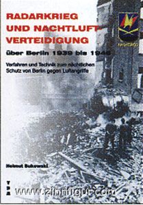 VDM Verlag Bukowski, H.: Radarkrieg und Nachtluftverteidigung über Berlin 1939 bis 1945. Verfahren und Technik zum nächtlichen Schutz von Berlin gegen Luftangriffe