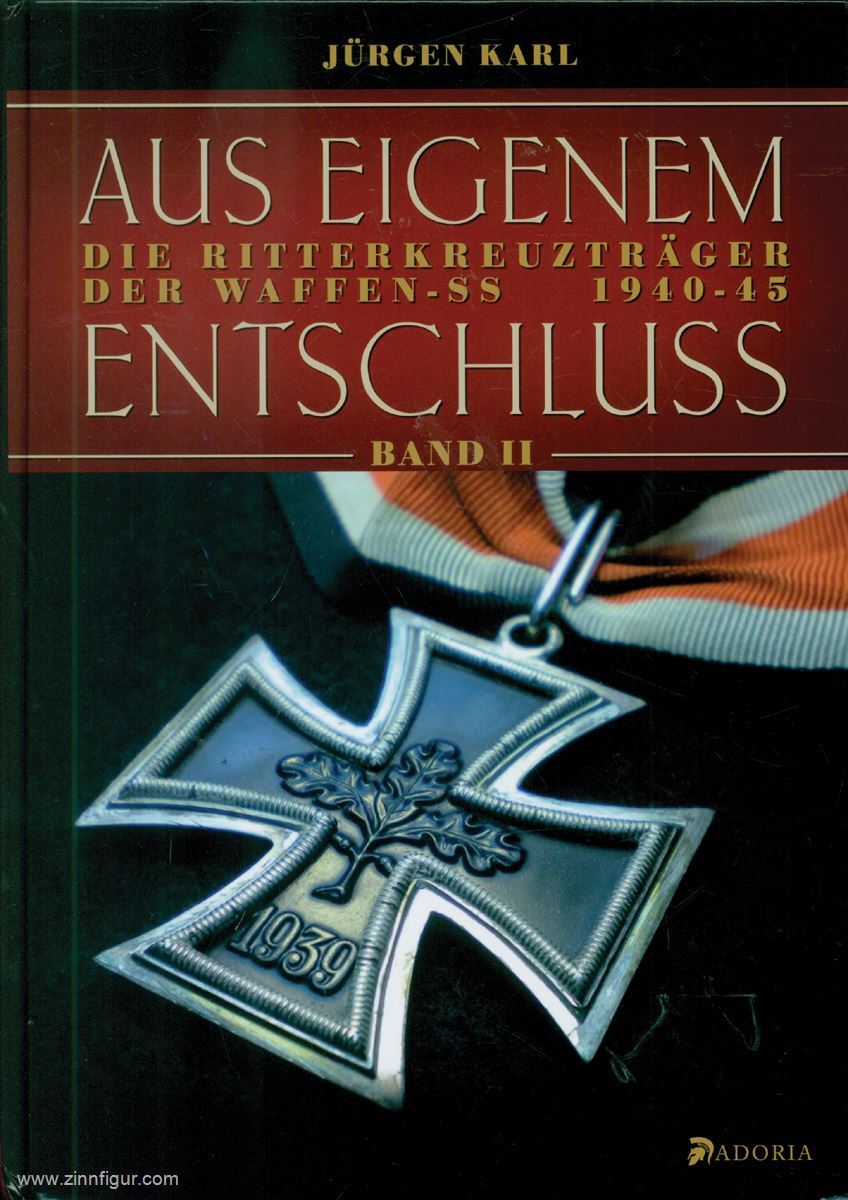 Winkelried-Verlag Aus eigenem Entschluss. Die Ritterkreuzträger der Waffen-SS 1940-1945. Band 2