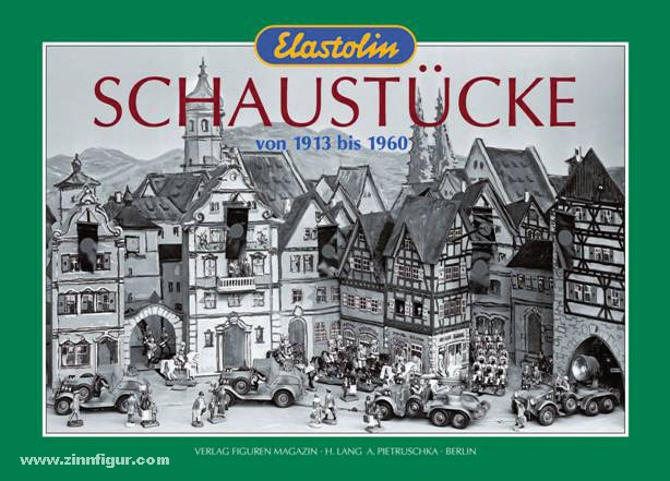 Verlag Figuren Magazin Lang, H./Pietruschka, A.: Elastolin-Schaustücke 1913-1960