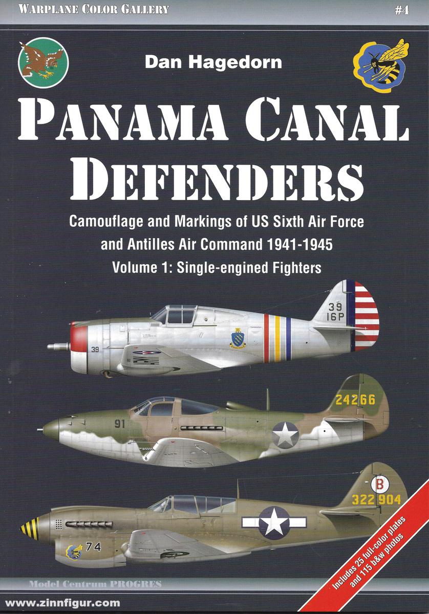 Hagedorn, Dan: Panama Canal Defenders. Camouflage and Markings of US Sixth Air Force and Antilles Air Command 1941-1945. Band 1: Single engined Fighter