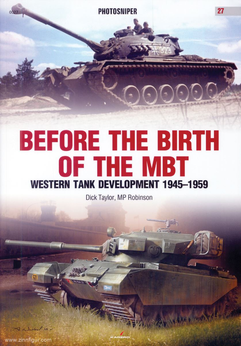Kagero Taylor, Dick/Robinson, M. P.: Before the Birth of the MBT. Western Tank Development 1945-1959