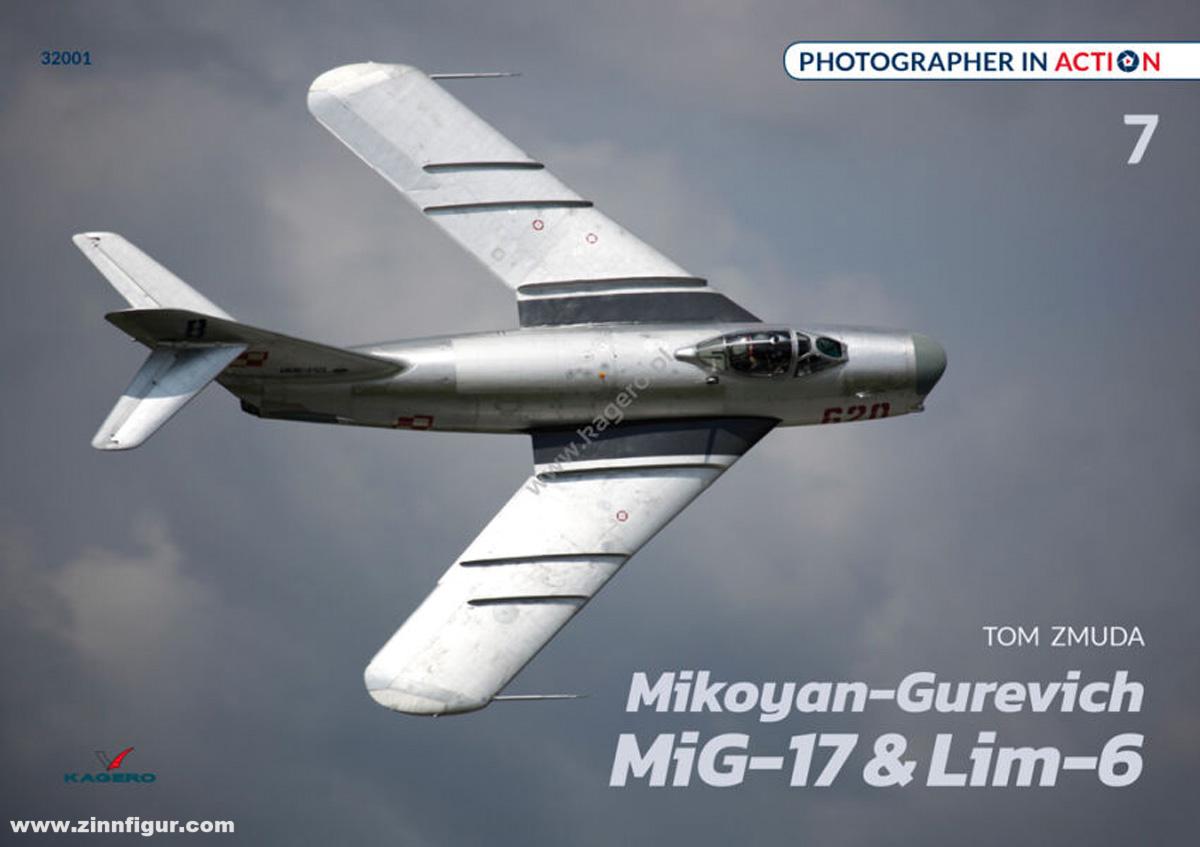 Kagero Zmuda, Tom: Photographer in Action. Band 7: The Mikoyan-Gurevich MiG-17 & Lim-6
