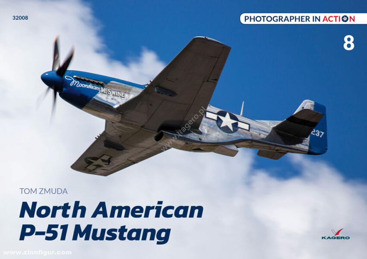 Kagero Zmuda, Tom: Photographer in Action. Band 8: North American P-51 Mustang