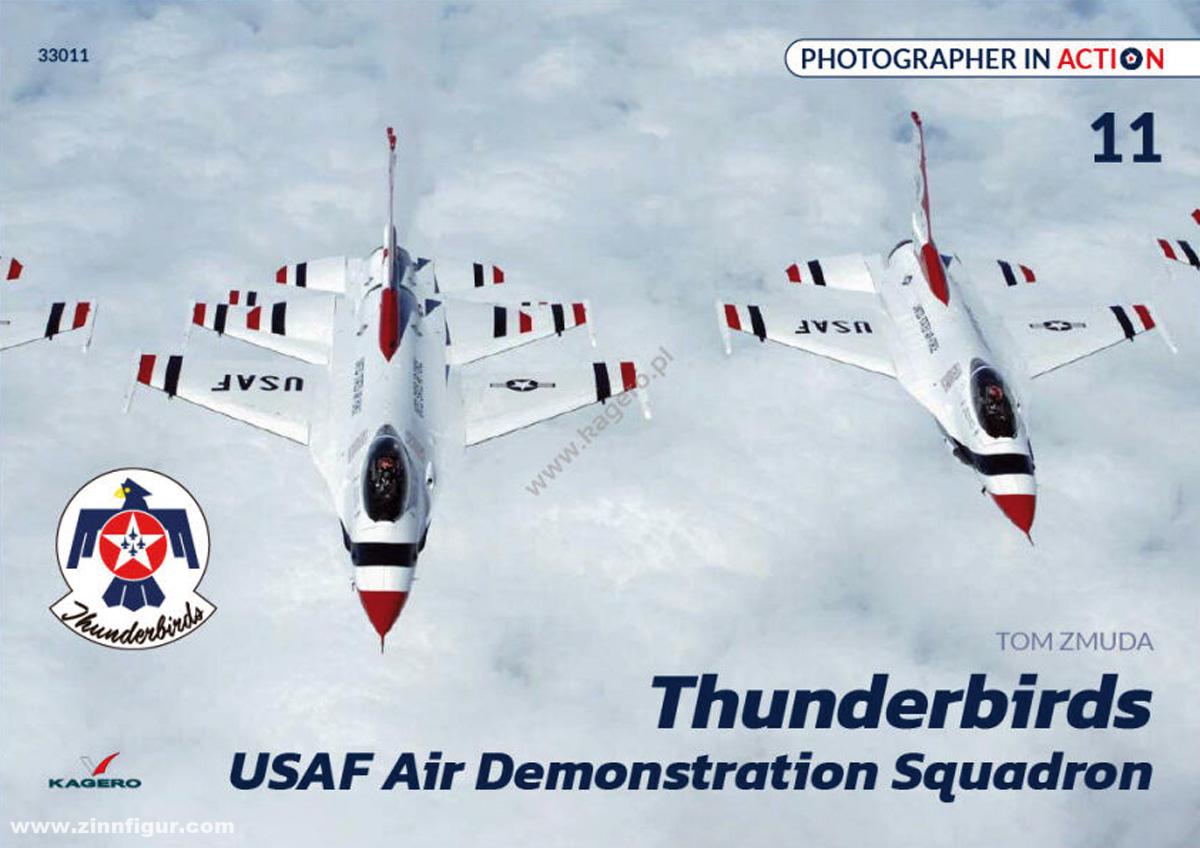Kagero Zmuda, Tom: Photographer in Action. Band 11: Thunderbirds USAF Air Demonstration Squadron