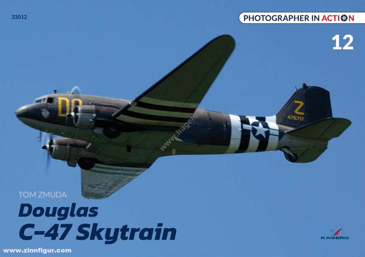 Kagero Zmuda, Tom: Photographer in Action. Band 12: Douglas C-47 Skytrain
