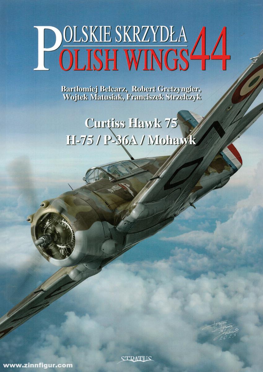 Mushroom Model Publications Strzelczyk, Franciszek/Gretzyngier, Robert/Belcarz, Bartlomiej/Matusiak, Wojtek: Curtiss Hawk 75, H-75, P-36A, Mohawk