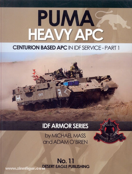 Desert Eagle Mass, M./O'Brian, A.: PUMA Heavy APC. Centurion based APC in IDF Service. Teil 1