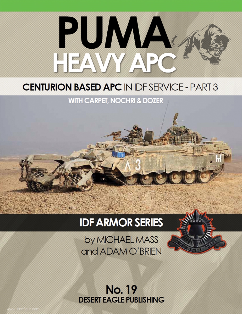 Desert Eagle Mass, M./O'Brian, A: Puma Heavy APC. Centurion Based APC in IDF Service. Teil 3: With Carpet, Nochri & Dozer