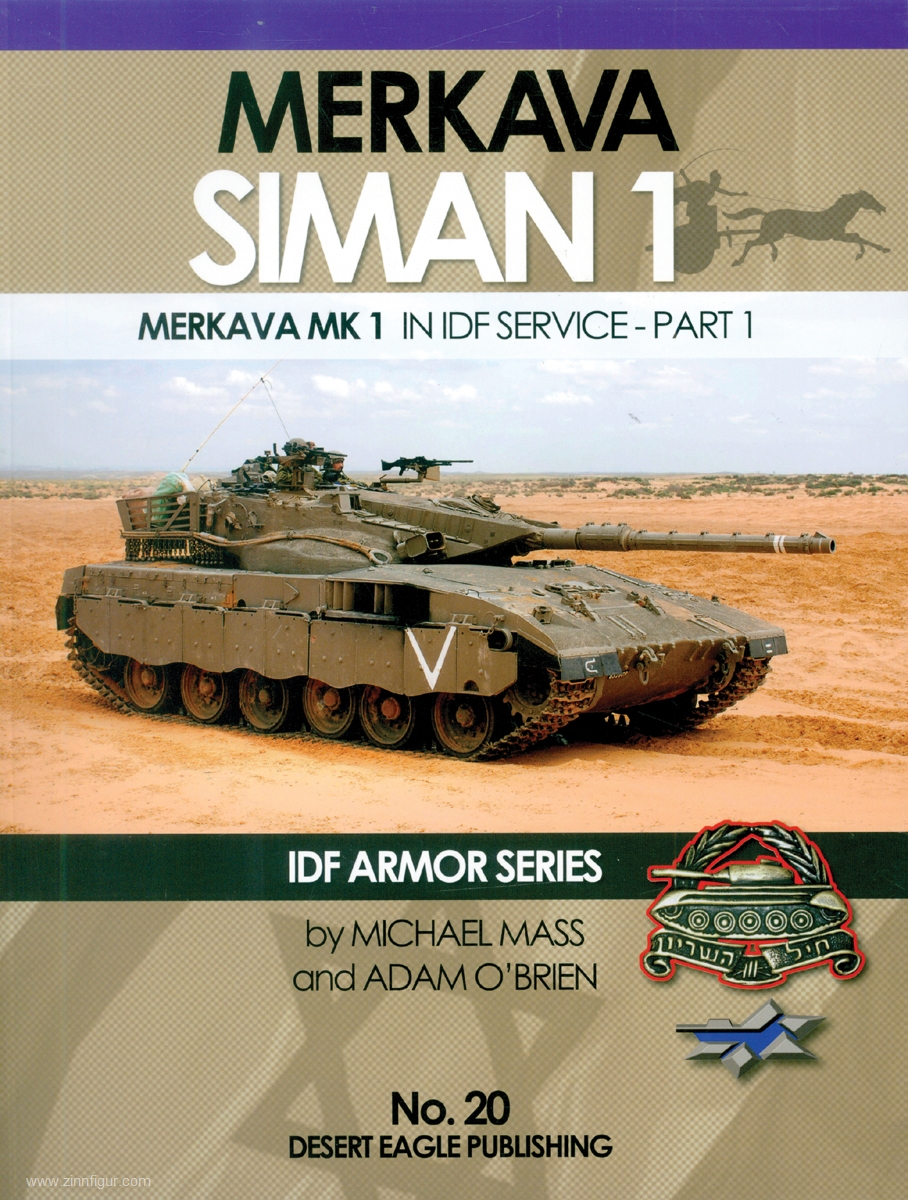 Desert Eagle Mass, Michael/O'Brien, Adam: Merkava Siman 1. Merkava Mk 1 in IDF Service. Teil 1