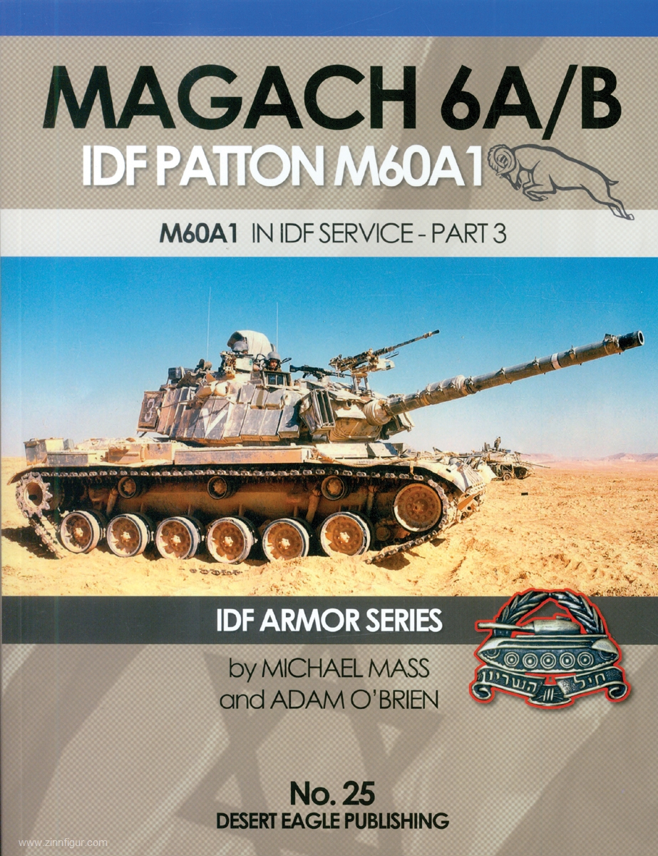 Desert Eagle Mass, Michael/O'Brien, Adam: Magach 6A/B. IDF Patton M60A1. M60A1 in IDF Service. Teil 3