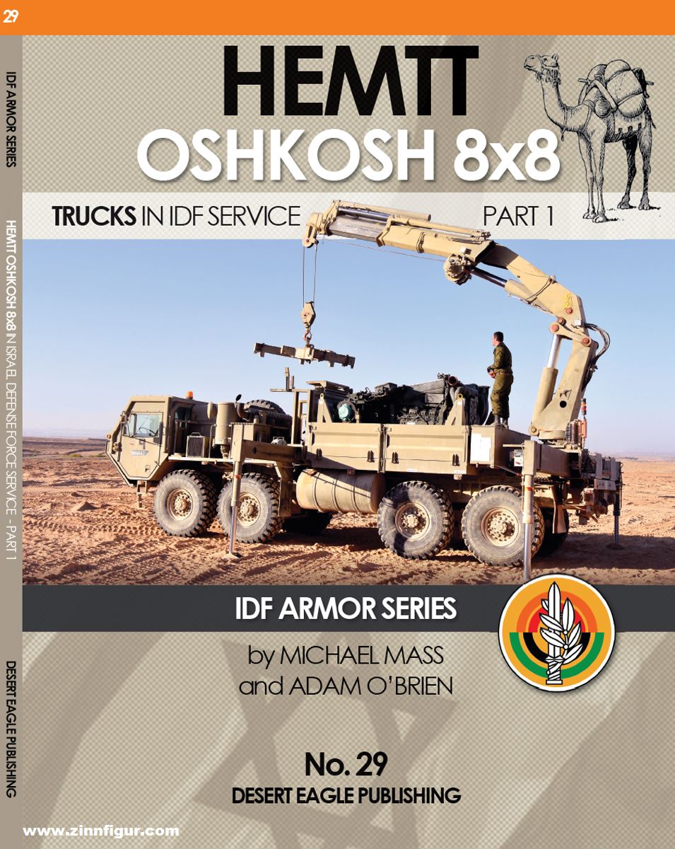 Desert Eagle Mass, Michael/O'Brien, Adam: HEMTT Oshkosh 8x8. Trucks in IDF Service. Teil 1