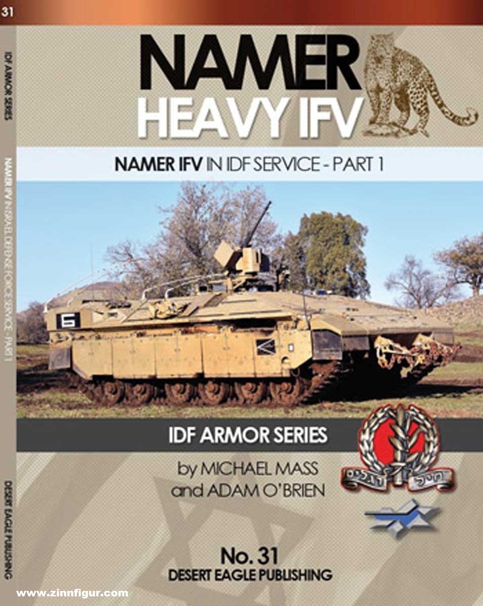 Desert Eagle Mass, Michael/O'Brien, Adam: Namer Heavy IFV. Namer IFV in IDF Service