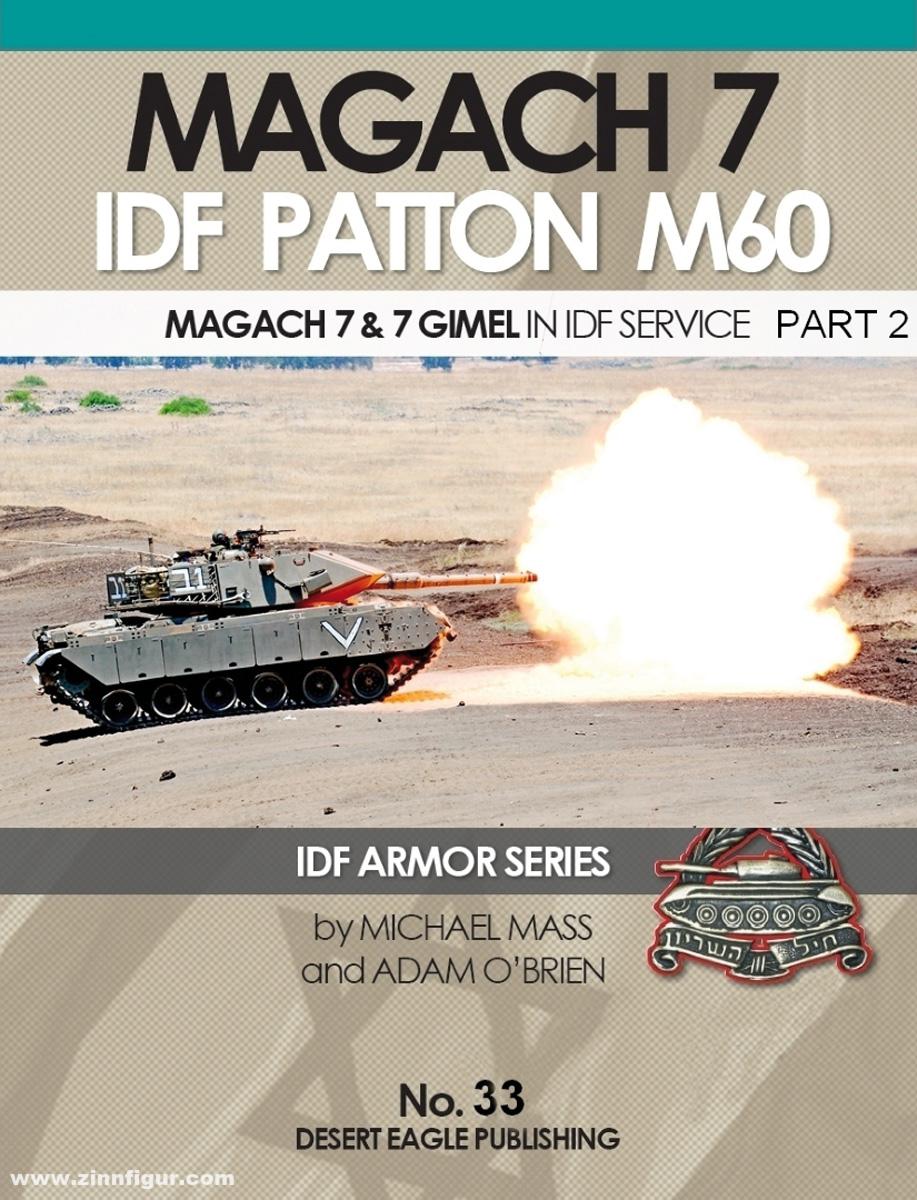 Desert Eagle Mass, Michael/O´Brien, Adam: Magach 7 IDF Patton M60. Magach 7 & 7 Gimel in the IDF Service. Teil 2